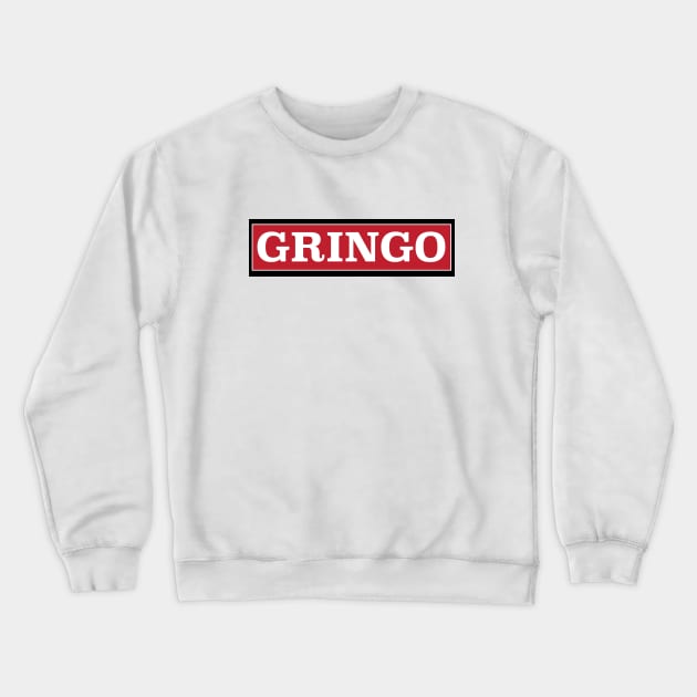 Gringo decal Crewneck Sweatshirt by Estudio3e